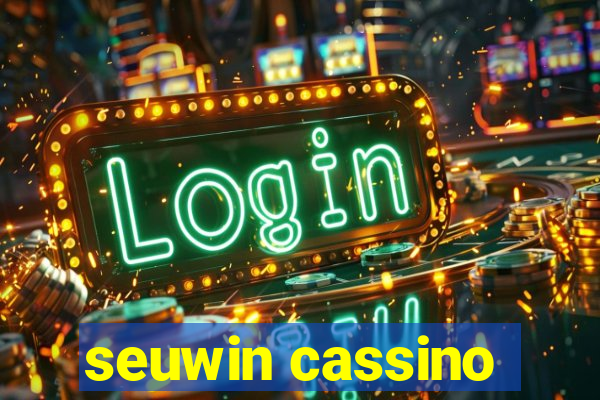 seuwin cassino